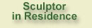 Sculptor in Residence